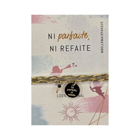 Bracelet « Ni parfaite, ni refaite » | Belle mais pas que
