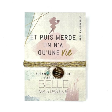 Bracelet Et puis merde, on n'a qu'une vie