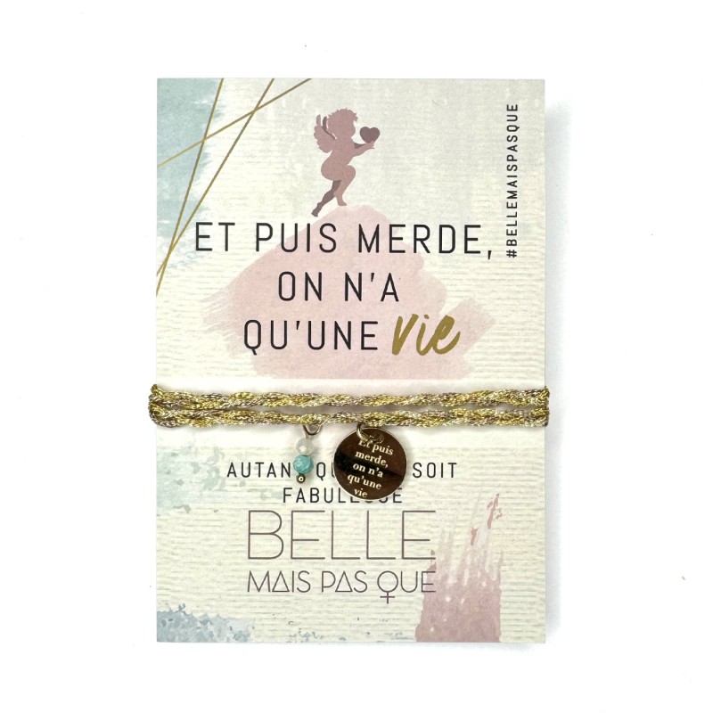 Bracelet Et puis merde, on n'a qu'une vie